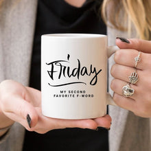Load image into Gallery viewer, 11oz Coffee Mug - Friday, My Second Favorite