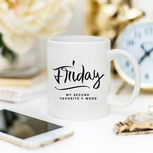 Load image into Gallery viewer, 11oz Coffee Mug - Friday, My Second Favorite